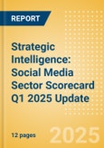 Strategic Intelligence: Social Media Sector Scorecard Q1 2025 Update- Product Image