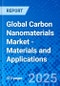 Global Carbon Nanomaterials Market - Materials and Applications - Product Thumbnail Image