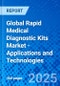 Global Rapid Medical Diagnostic Kits Market - Applications and Technologies - Product Image