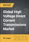 High Voltage Direct Current Transmissions - Global Strategic Business Report - Product Image