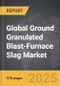 Ground Granulated Blast-Furnace Slag - Global Strategic Business Report - Product Thumbnail Image