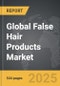 False Hair Products - Global Strategic Business Report - Product Image