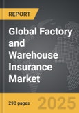 Factory and Warehouse Insurance - Global Strategic Business Report- Product Image