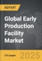 Early Production Facility - Global Strategic Business Report - Product Thumbnail Image