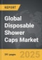 Disposable Shower Caps - Global Strategic Business Report - Product Image