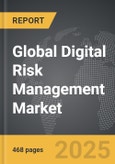Digital Risk Management - Global Strategic Business Report- Product Image