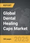 Dental Healing Caps - Global Strategic Business Report - Product Thumbnail Image