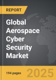 Aerospace Cyber Security - Global Strategic Business Report- Product Image