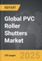 PVC Roller Shutters - Global Strategic Business Report - Product Thumbnail Image