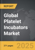 Platelet Incubators - Global Strategic Business Report- Product Image
