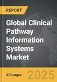 Clinical Pathway Information Systems - Global Strategic Business Report- Product Image