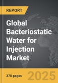 Bacteriostatic Water for Injection - Global Strategic Business Report- Product Image