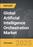 Artificial Intelligence Orchestration - Global Strategic Business Report- Product Image