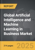 Artificial Intelligence and Machine Learning in Business - Global Strategic Business Report- Product Image