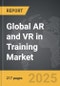 AR and VR in Training - Global Strategic Business Report - Product Image
