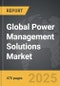 Power Management Solutions - Global Strategic Business Report - Product Thumbnail Image