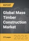 Mass Timber Construction - Global Strategic Business Report - Product Thumbnail Image