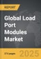 Load Port Modules - Global Strategic Business Report - Product Image