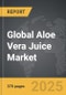 Aloe Vera Juice - Global Strategic Business Report - Product Image