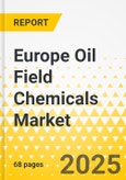 Europe Oil Field Chemicals Market: Focus on Application, Base Oil, and Country-Level Analysis - Analysis and Forecast, 2024-2034- Product Image