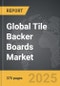 Tile Backer Boards - Global Strategic Business Report - Product Thumbnail Image