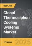 Thermosiphon Cooling Systems - Global Strategic Business Report- Product Image