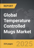 Temperature Controlled Mugs - Global Strategic Business Report- Product Image