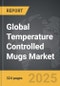 Temperature Controlled Mugs - Global Strategic Business Report - Product Image