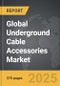 Underground Cable Accessories - Global Strategic Business Report - Product Image