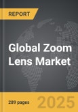 Zoom Lens - Global Strategic Business Report- Product Image