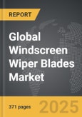 Windscreen Wiper Blades - Global Strategic Business Report- Product Image