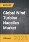 Wind Turbine Nacelles - Global Strategic Business Report - Product Image