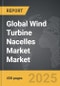 Wind Turbine Nacelles Market - Global Strategic Business Report - Product Image