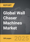Wall Chaser Machines - Global Strategic Business Report- Product Image