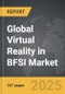 Virtual Reality in BFSI - Global Strategic Business Report - Product Thumbnail Image