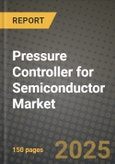 Pressure Controller for Semiconductor Market Size, Share, Trends, Analysis, and Forecast 2025-2034 | Global Industry Growth, Competitive Landscape, Opportunities, and Challenges- Product Image