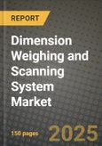 Dimension Weighing and Scanning (DWS) System Market Size, Share, Trends, Analysis, and Forecast 2025-2034 | Global Industry Growth, Competitive Landscape, Opportunities, and Challenges- Product Image
