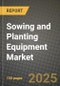 Sowing and Planting Equipment Market Size, Share, Trends, Analysis, and Forecast 2025-2034 | Global Industry Growth, Competitive Landscape, Opportunities, and Challenges - Product Image