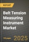 Belt Tension Measuring Instrument Market Size, Share, Trends, Analysis, and Forecast 2025-2034 | Global Industry Growth, Competitive Landscape, Opportunities, and Challenges - Product Image