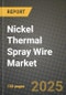 Nickel Thermal Spray Wire Market Size, Share, Trends, Analysis, and Forecast 2025-2034 | Global Industry Growth, Competitive Landscape, Opportunities, and Challenges - Product Thumbnail Image