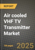 Air cooled VHF TV Transmitter Market Size, Share, Trends, Analysis, and Forecast 2025-2034 | Global Industry Growth, Competitive Landscape, Opportunities, and Challenges- Product Image