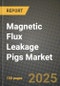 Magnetic Flux Leakage Pigs Market Size, Share, Trends, Analysis, and Forecast 2025-2034 | Global Industry Growth, Competitive Landscape, Opportunities, and Challenges - Product Thumbnail Image