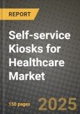 Self-service Kiosks for Healthcare Market Size, Share, Trends, Analysis, and Forecast 2025-2034 | Global Industry Growth, Competitive Landscape, Opportunities, and Challenges- Product Image
