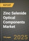 Zinc Selenide (ZnSe) Optical Components Market Size, Share, Trends, Analysis, and Forecast 2025-2034 | Global Industry Growth, Competitive Landscape, Opportunities, and Challenges - Product Image