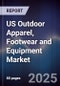 US Outdoor Apparel, Footwear and Equipment Market Outlook to 2029 - Product Image