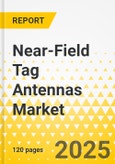 Near-Field Tag Antennas Market - A Global and Regional Analysis: Focus on Product, Application, and Country Analysis - Analysis and Forecast, 2025-2034- Product Image