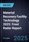 Material Recovery Facility Technology 2025: Frost Radar Report - Product Thumbnail Image