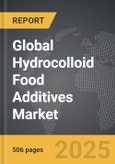 Hydrocolloid Food Additives - Global Strategic Business Report- Product Image