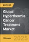 Hyperthermia Cancer Treatment - Global Strategic Business Report - Product Thumbnail Image