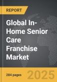 In-Home Senior Care Franchise - Global Strategic Business Report- Product Image
